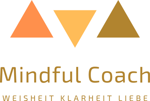 Mindful Coach – Weisheit, Klarheit, Liebe
